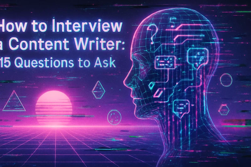 Cover image for How to Interview a Content Writer: 15 Questions to Ask