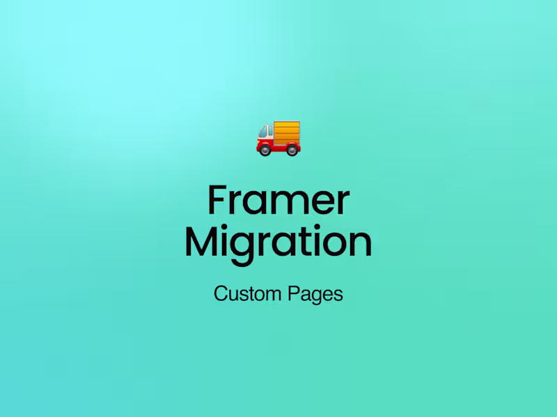 Cover image for Framer Migration (Custom Pages)
