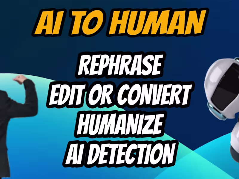 Cover image for I will convert ai to human, edit ai to human humanize ai content