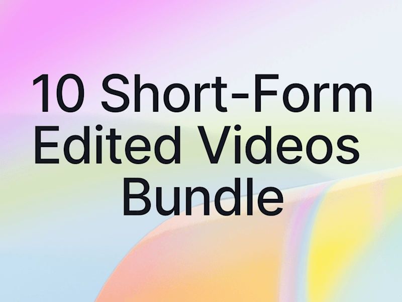 Cover image for 10 Edited Short-Form Videos Bundle