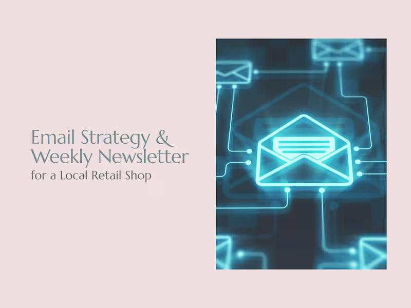Cover image for Email Strategy & Weekly Newsletter for a Local Retail Shop