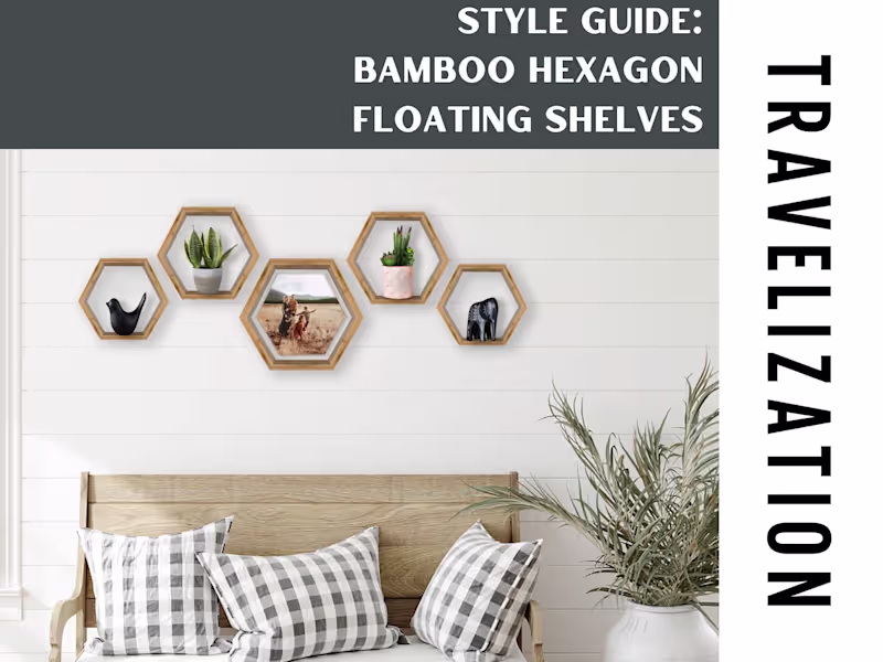 Cover image for Travelization | Hexagon Bamboo Shelves Style Guide