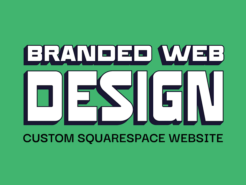 Cover image for Branded Web Design | Fully Custom Squarespace Site
