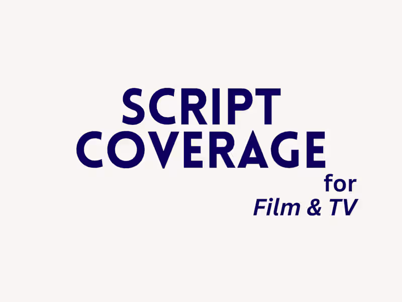 Cover image for Script Coverage & Analysis for Film and TV