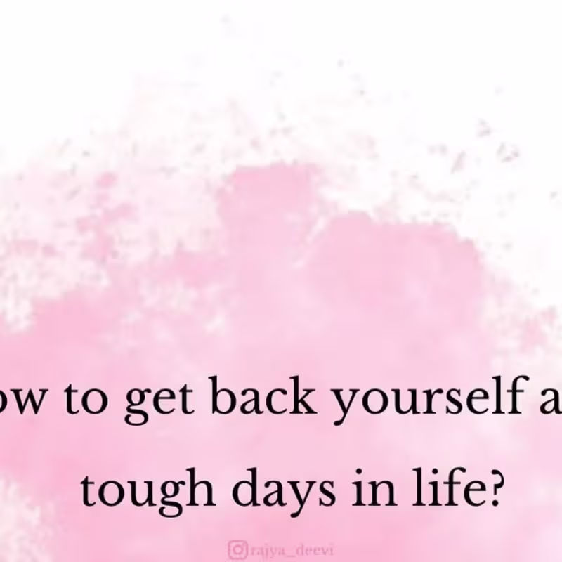 Cover image for How to get back yourself after tough days in life?