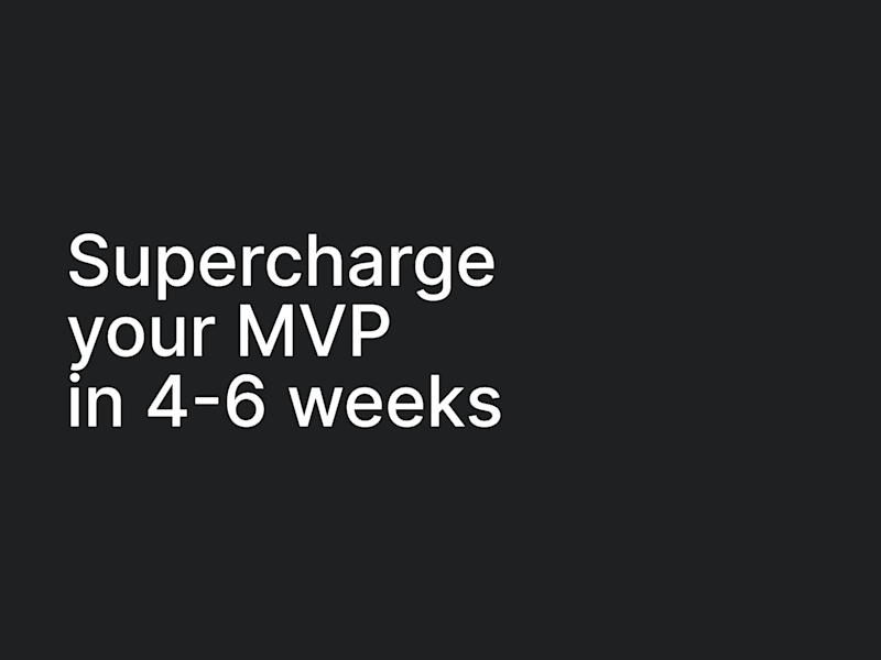 Cover image for Supercharge your MVP's UX/UI in 4-6 weeks