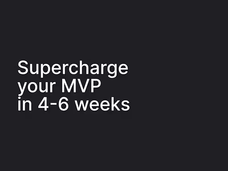 Cover image for Supercharge your MVP's UX/UI in 4-6 weeks