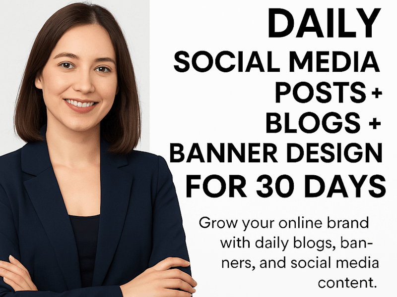 Cover image for Daily Social Media Posts + Blogs + Banner Design for 30 Days