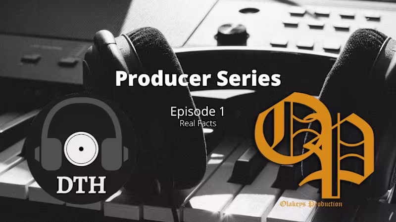 Cover image for Producer Series EP1: DTH & Olakeys Production- Real Facts - You…