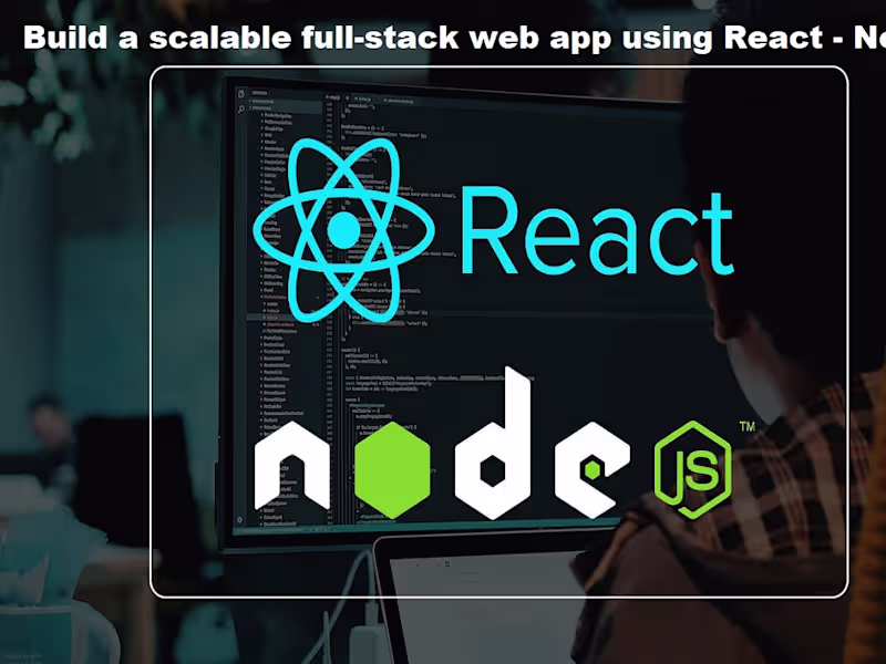 Cover image for Build Scalable Web Applications (React + Node.js)