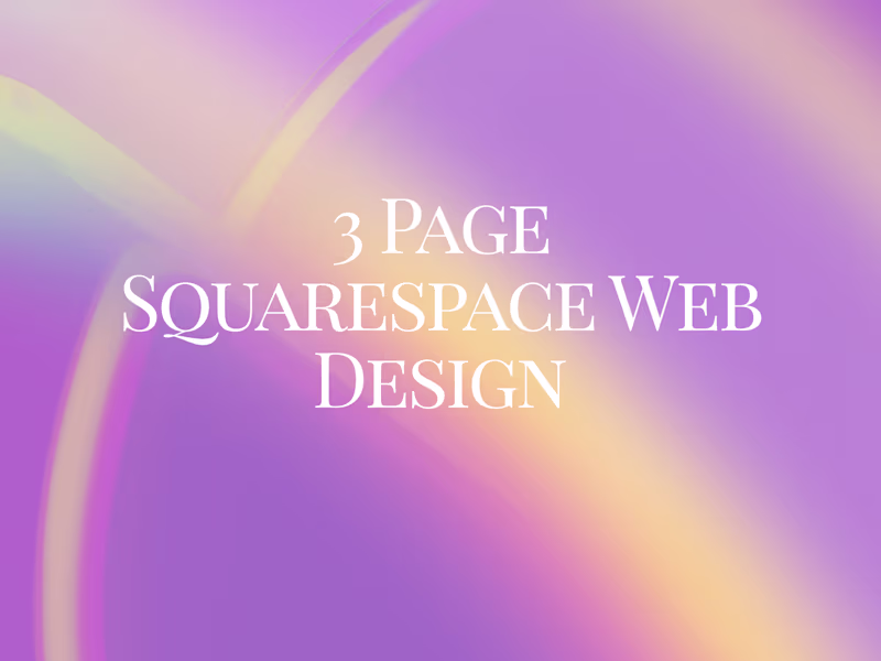 Cover image for 3 Page Squarespace Web Design