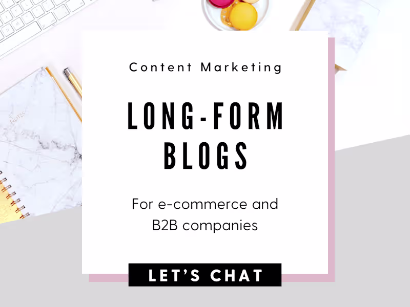 Cover image for Long-form blog posts that inform, entertain, and drive sales.