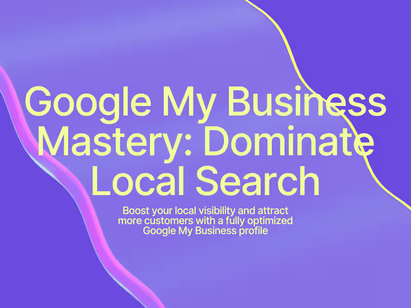 Cover image for Google My Business Mastery: Dominate Local Search