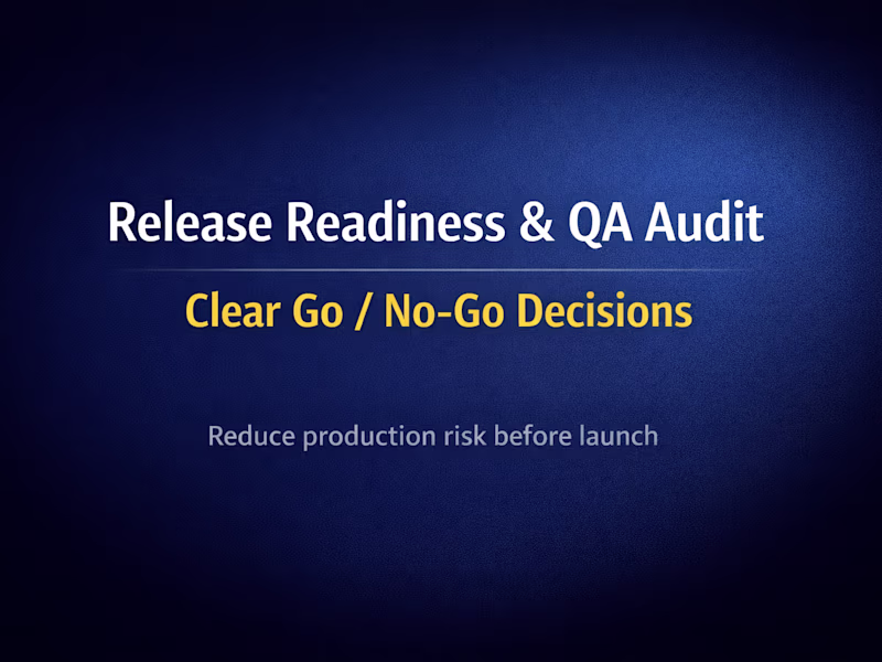 Cover image for Release Readiness & QA Audit (Go/No-Go Decision)