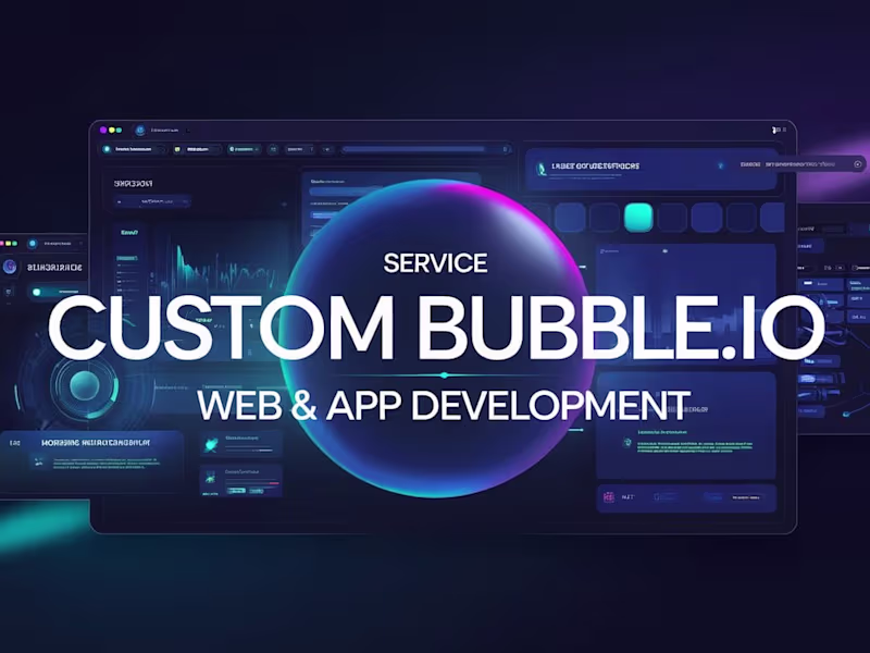 Cover image for Custom Bubble.io Web & App Development | API & Responsive UI