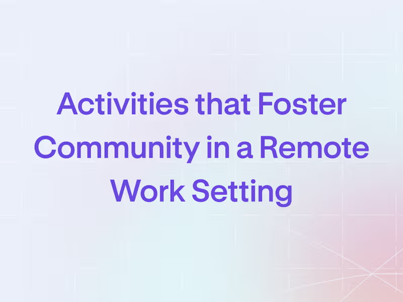 Cover image for Activities that Foster Community in a Remote Work Setting