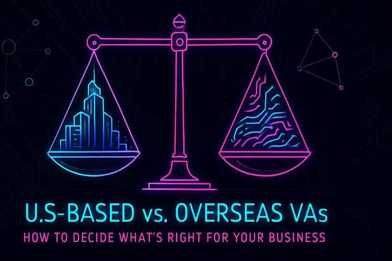 Cover image for US-Based vs. Overseas VAs: How to Decide What’s Right for Your Business