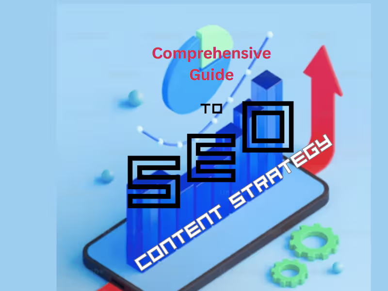 Cover image for Comprehensive Guide to SEO Content Strategy