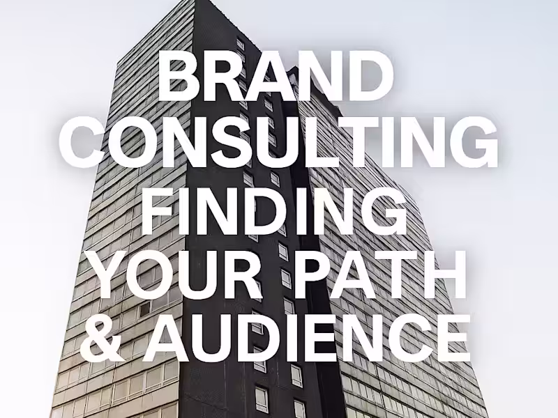 Cover image for Brand Consulting: Finding Your Path & Audience