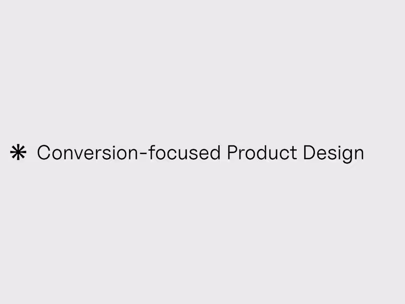 Cover image for Conversion-Focused Product Design (UX/UI)
