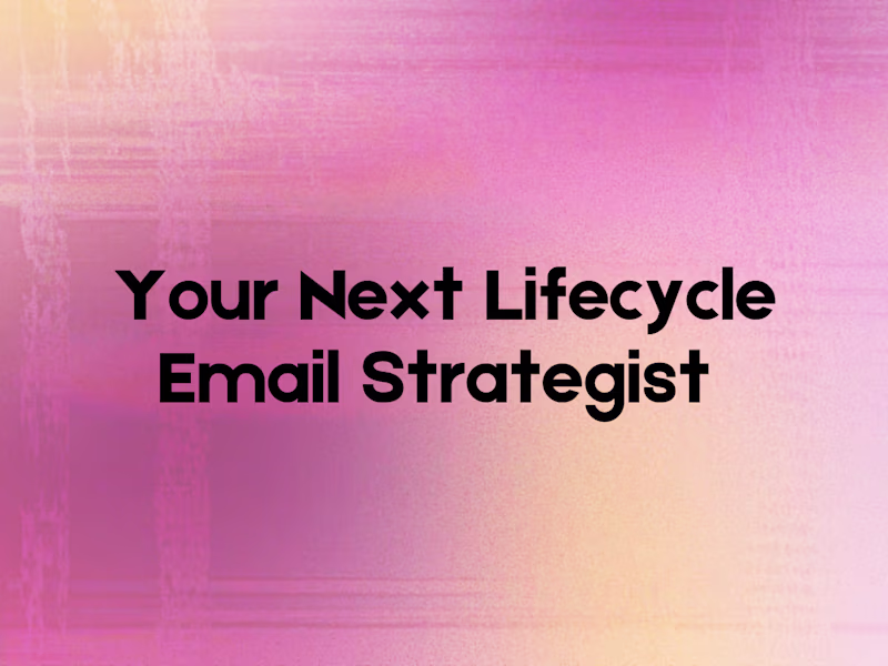 Cover image for Your next lifecycle email strategist