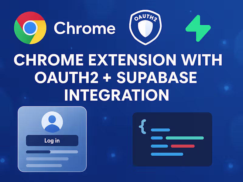 Cover image for Chrome Extension Development (API + Supabase Backend)