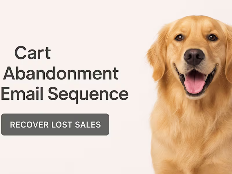 Cover image for Cart Abandonment Email Sequence for Pet & Wellness Brands