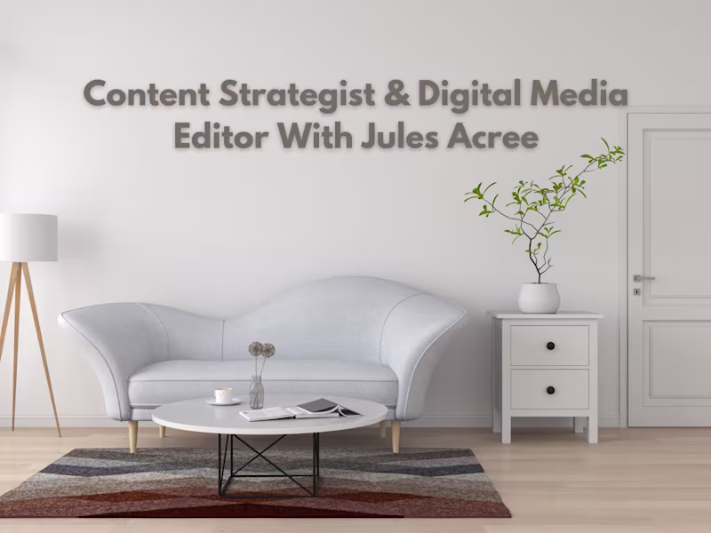 Cover image for Content Strategist & Digital Media Editor With Jules Acree