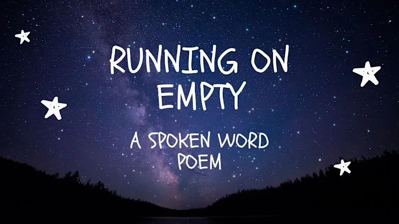 Cover image for Running On Empty- A Spoken Word Poem - YouTube