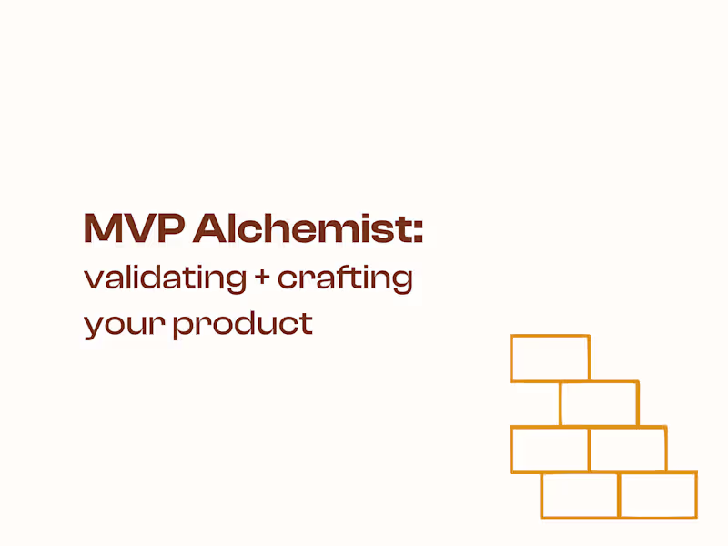 Cover image for 💠 MVP Alchemist: Validating + Crafting Your Product