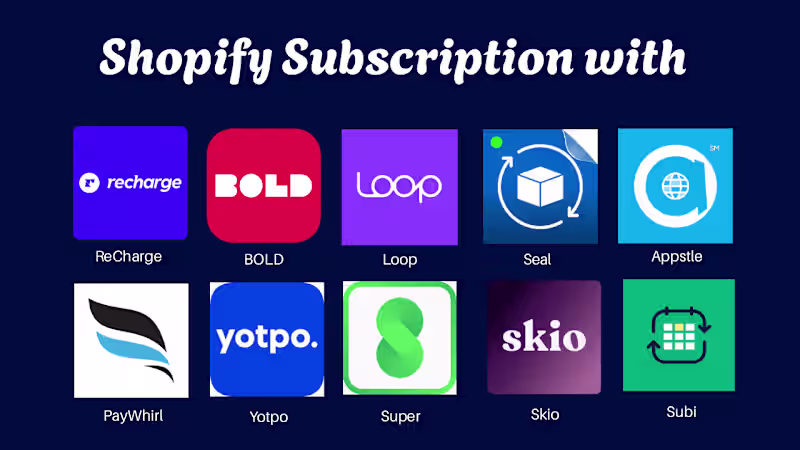 Cover image for Shopify subscription with recharge, bold, loop, seal, etc