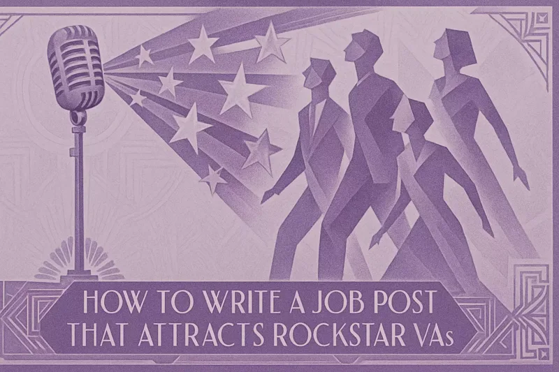 Cover image for How to Write a Job Post That Attracts Rockstar VAs
