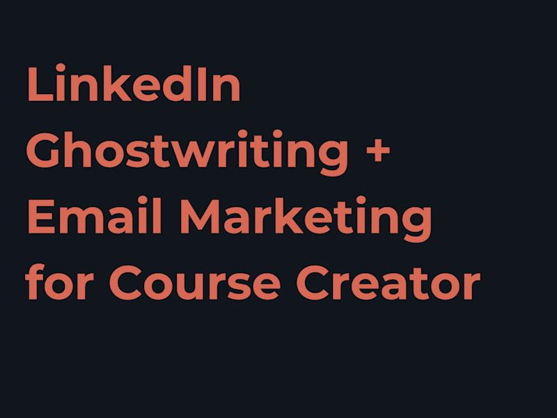 Cover image for LinkedIn Ghostwriting + Email Marketing for Course Creator