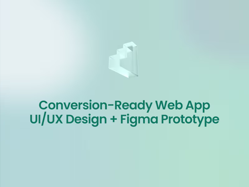 Cover image for Conversion-Ready Web App UI/UX Design + Figma Prototype