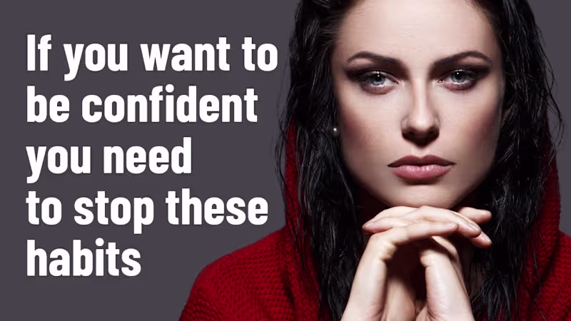 Cover image for Habits That Destroy Your Confidence - Youtube Video