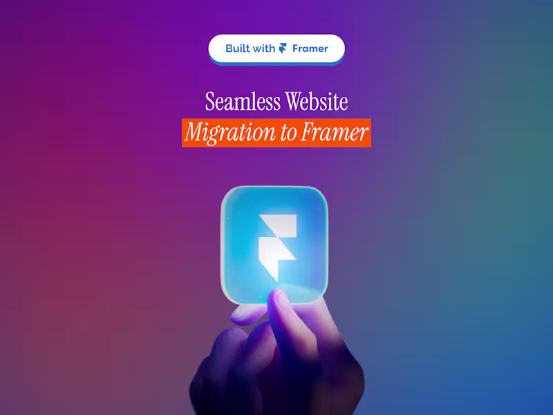 Cover image for Seamless Website Migration to Framer