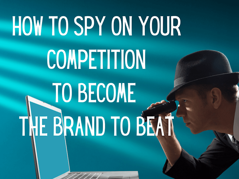 Cover image for How to Spy on Your Competitors