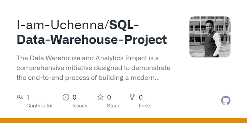 Cover image for GitHub - I-am-Uchenna/SQL-Data-Warehouse-Project: The Data Ware…