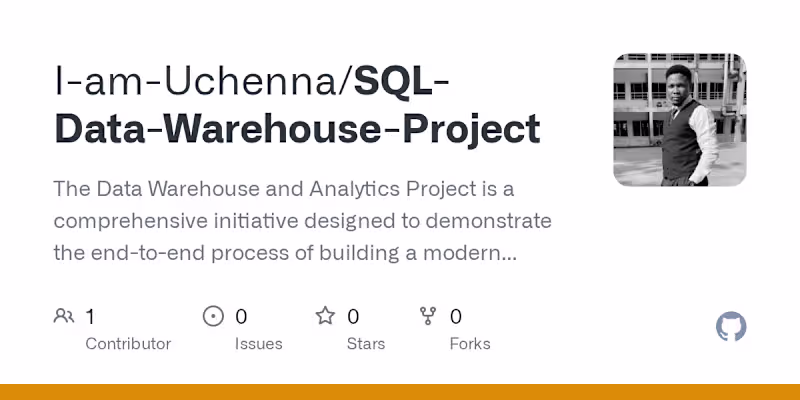 Cover image for GitHub - I-am-Uchenna/SQL-Data-Warehouse-Project: The Data Ware…