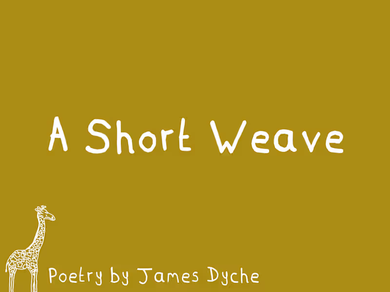 Cover image for 'A Short Weave' And at that time That time when I When I hav...