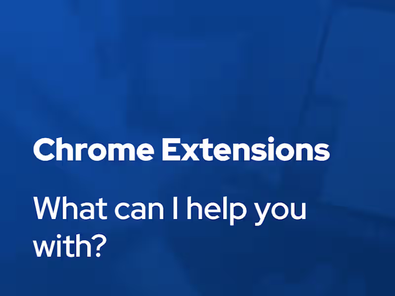Cover image for Chrome Extension, Web App & Full-Stack Development