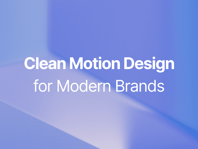 Cover image for Clean Motion Design for Modern Brands