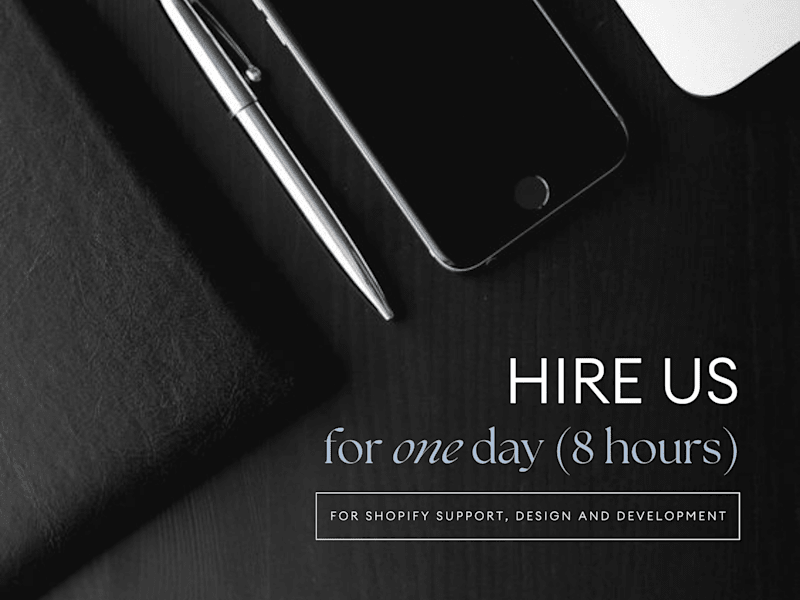 Cover image for Hire Us For 1 Day - Shopify Design & Development