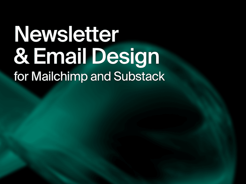 Cover image for Custom Email and Newsletter Design for Mailchimp and Substack