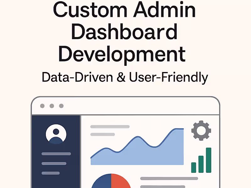 Cover image for Custom Admin Dashboard Development | Data-Driven & User-Friendly