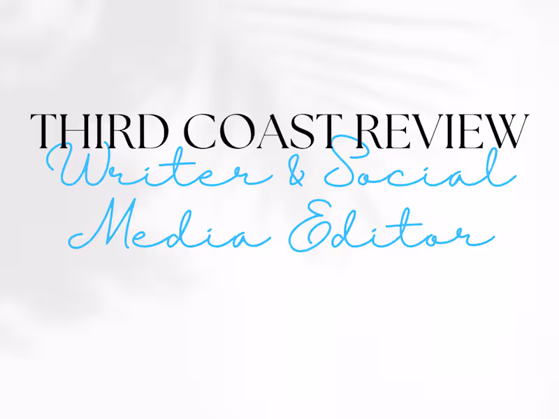 Cover image for Third Coast Review Writer & Social Media Editor