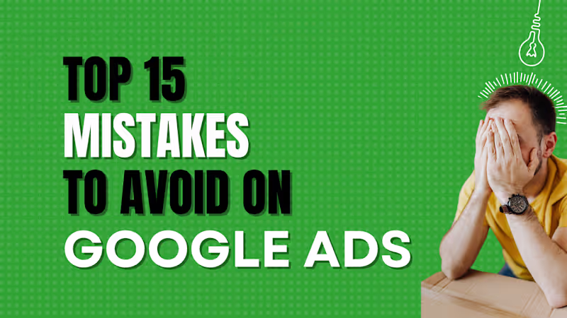 Cover image for Top 15 Mistakes to Avoid on Google Ads