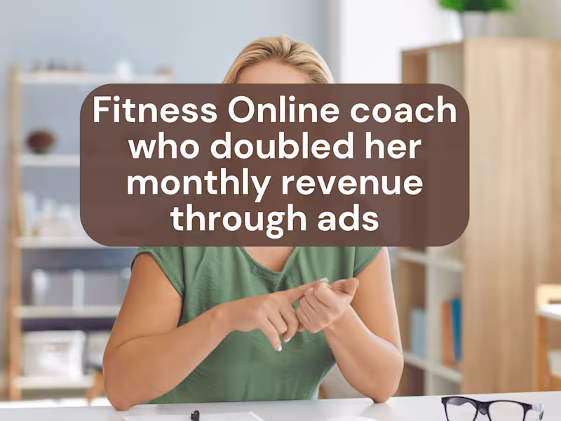 Cover image for Fitness Online coach who doubled her monthly revenue through ads