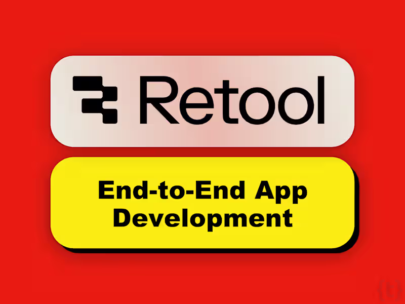 Cover image for End-to-End Retool App Development