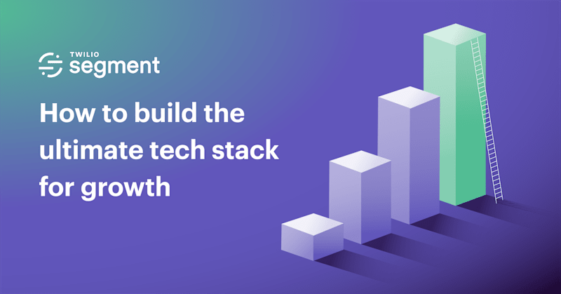 Cover image for How to Build the Ultimate Tech Stack for Growth in 2021